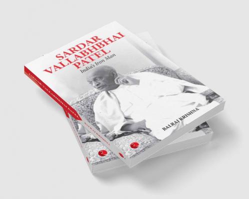 Sardar Vallabhabhai Patel India's Iron Man