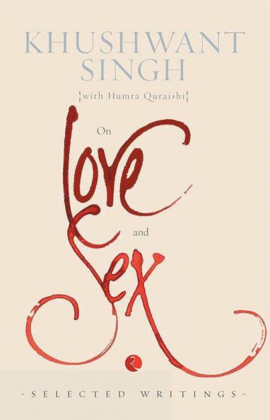 On Love And Sex: Selected Writings