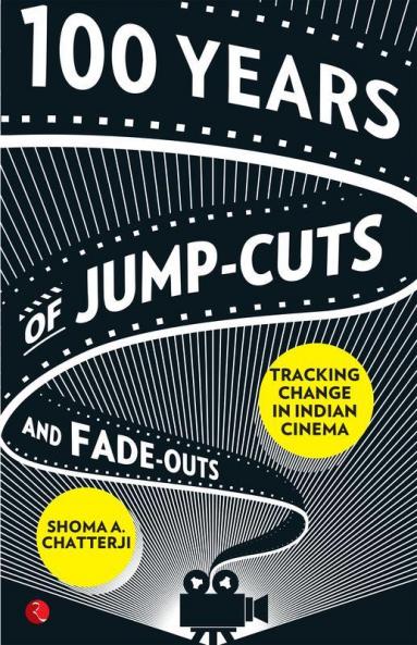 100 Years of Jump-Cuts and Fade-Outs: Tracking Change in Indian Cinema