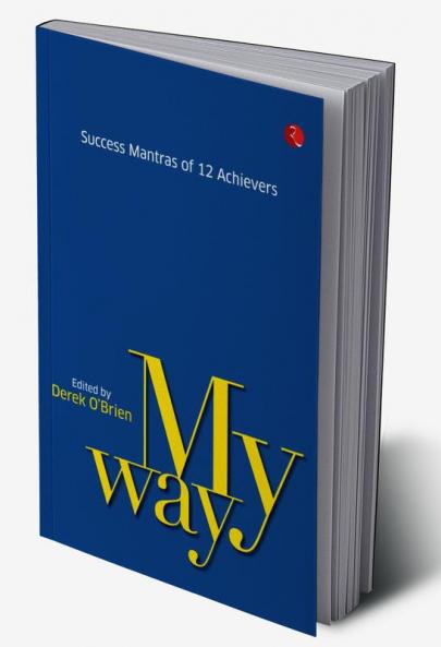 My Way: Success Mantras from 12 Achievers