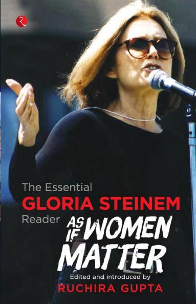 THE ESSENTIAL GLORIA STEINEM READER AS IF WOMEN MATTER
