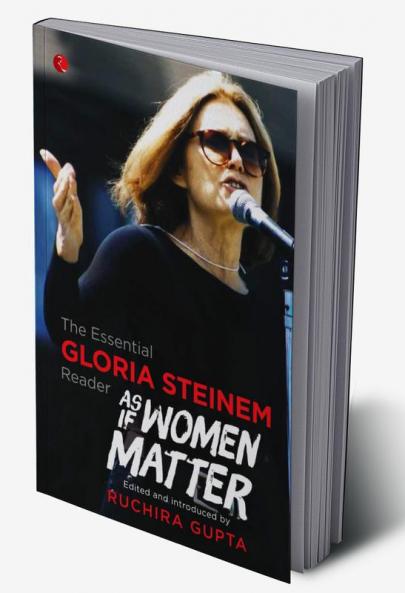 THE ESSENTIAL GLORIA STEINEM READER AS IF WOMEN MATTER