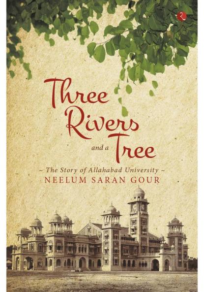 Three Rivers and a Tree: The Story of Allahabad University