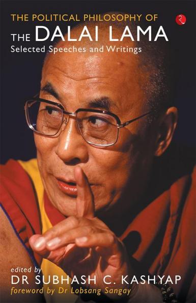The Political Philosophy Of The Dalai Lama - Selected Speeches And Writings