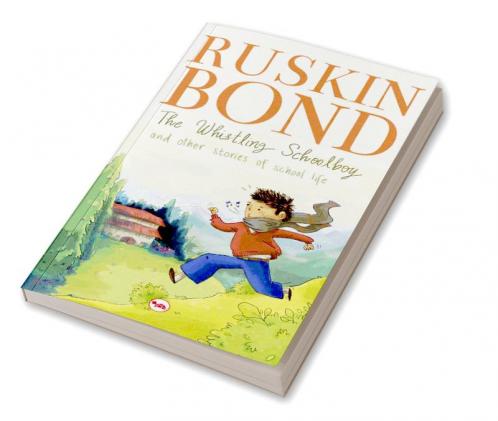 The Whistling Schoolboy and Other Stories of School Life