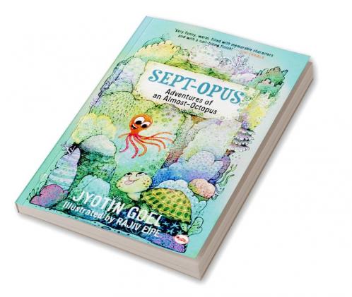 Sept-opus: Adventures of an Almost-Octopus (Rot8 the Sept-opus)