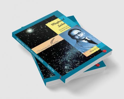 Meghnad Saha: Scientist with a Social Mission