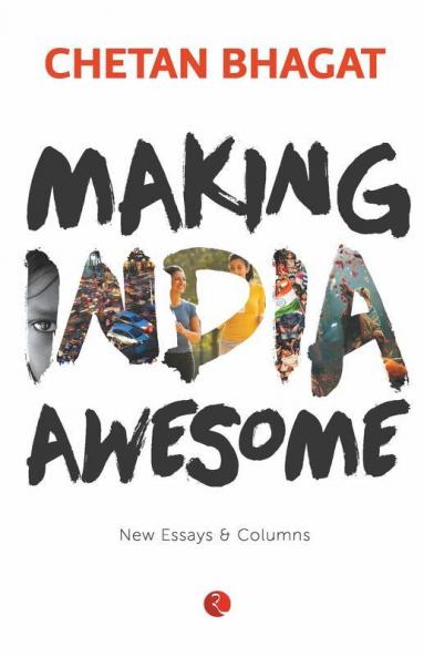 Making India Awesome: New Essays and Columns