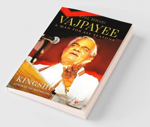 Atal Bihari Vajpayee: A Man For All Seasons