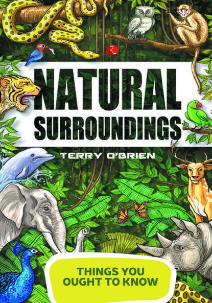 THINGS YOU OUGHT TO KNOW– NATURAL SURROUNDINGS