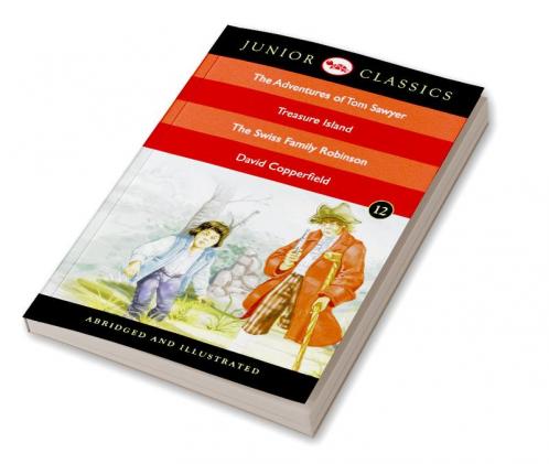 Junior Classic - Book-12 (The Adventures of Tom Sawyer Treasure Island The Swiss Family Robinson David Copperfield) (Junior Classics)