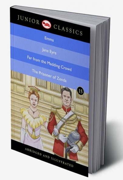 Junior Classic - Book 15 (Emma Jane Eyre Far from the Madding Crowd The Prisoner of Zenda) (Junior Classics)
