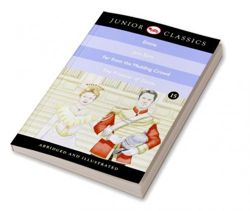Junior Classic - Book 15 (Emma Jane Eyre Far from the Madding Crowd The Prisoner of Zenda) (Junior Classics)