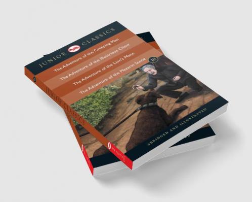 Junior Classic - Book 18 (The Adventure of the Creeping Man The Adventure of the Illustrious Client The Adventure of the Lion's Mane The Adventure of the Mazarin Stone) (Junior Classics)