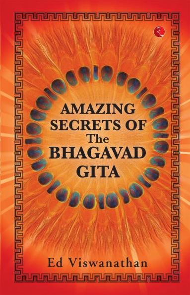 Amazing Secrets Of The Bhagavad Gita