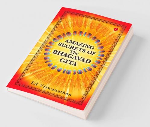 Amazing Secrets Of The Bhagavad Gita