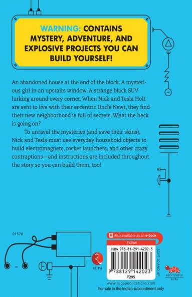 Nick And Tecla'S High-Voltage Danger Lab: A Mystery With Electromagnets Burglar Alarms And Other Gadgets You Can Build Yourself