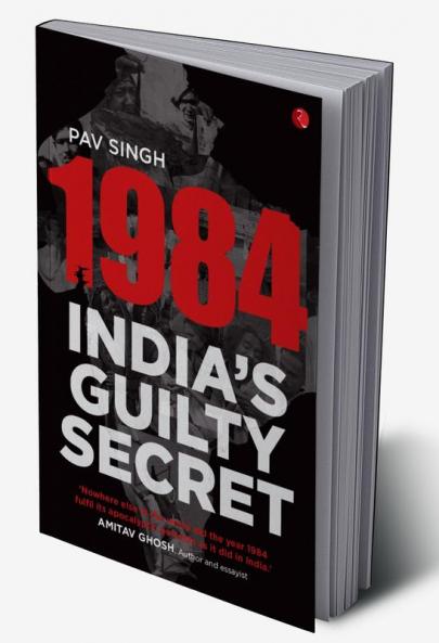 1984 - India’s Guilty Secret