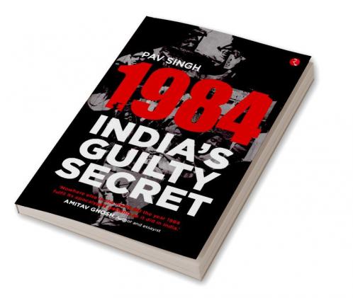 1984 - India’s Guilty Secret