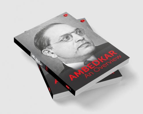 AMBEDKAR - An Overview