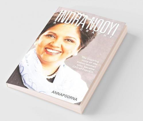Indra Nooyi - A Biography