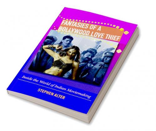 FANTASIES OF A BOLLYWOOD LOVE THIEF