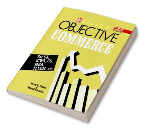 Objective Commerce (For CA ICWA CS MBA M.Com. etc.)
