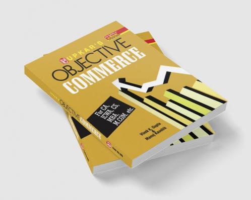 Objective Commerce (For CA ICWA CS MBA M.Com. etc.)