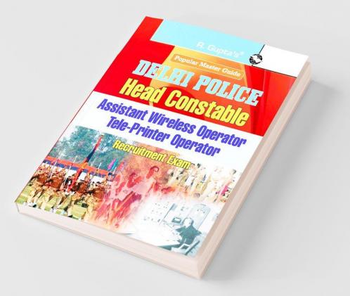 Delhi Police: Head Constable (Assistant Wireless/Tele-Printer Operator) Recruitment Exam Guide