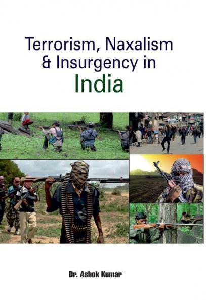 Terrorism Naxalism and Insurgency in India