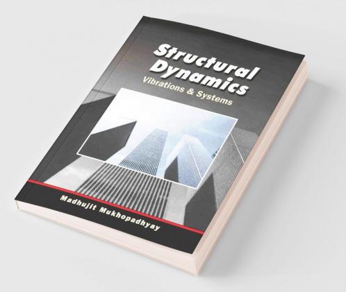 Structural Dynamics : Vibrations and Systems