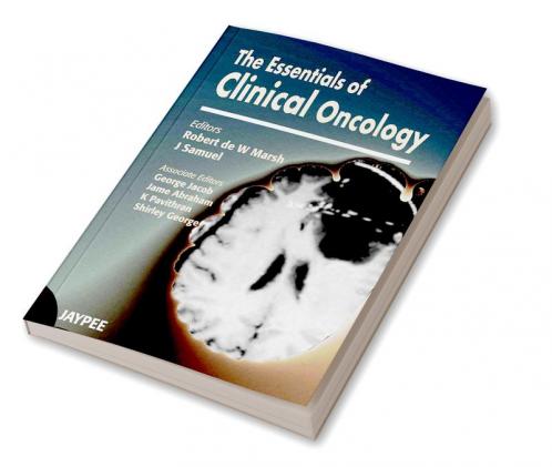 THE ESSENTIALS OF CLINICAL ONCOLOGY