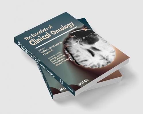 THE ESSENTIALS OF CLINICAL ONCOLOGY