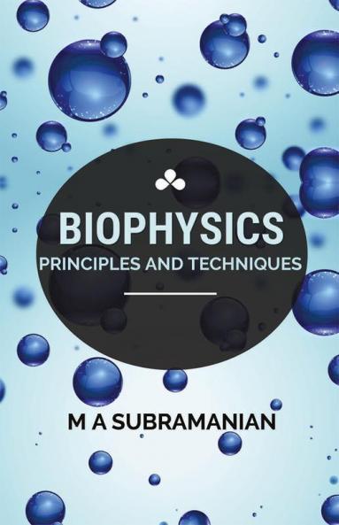 Biophysics Principles and Techniques