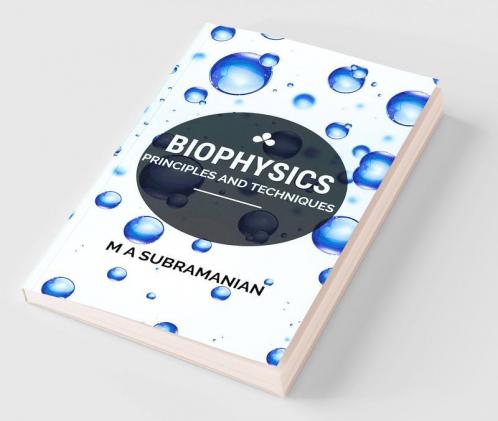 Biophysics Principles and Techniques