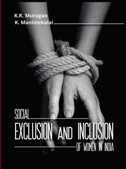 SOCIAL EXCLUSION AND INCLUSION OF WOMEN IN INDIA Volume I