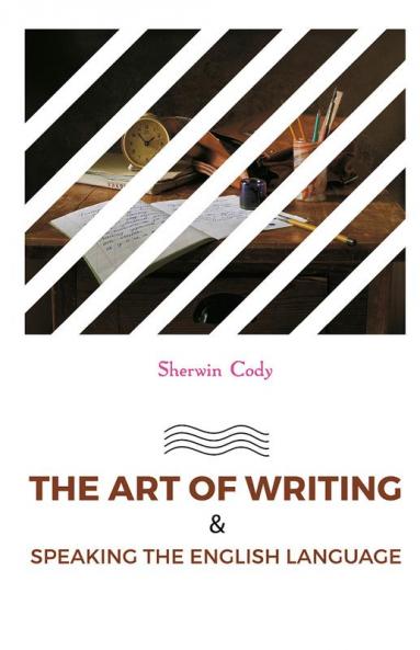 The Art of Writing & Speaking the English Language