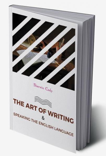 The Art of Writing & Speaking the English Language
