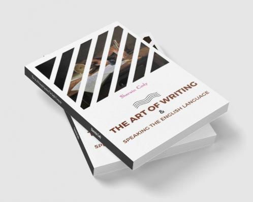 The Art of Writing & Speaking the English Language