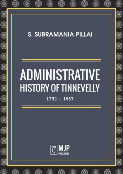 Administrative of Tinnevelly 1792-1857