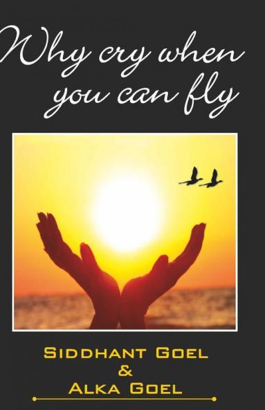 Why cry when you can fly