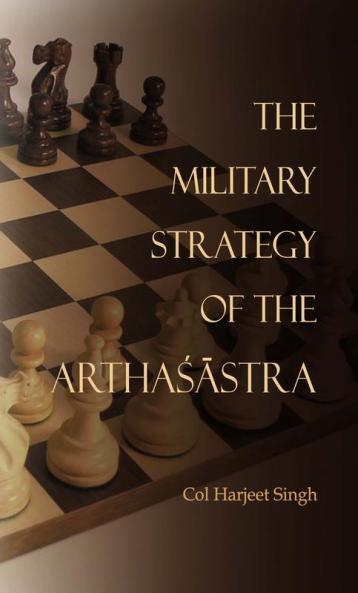 The Military Strategy of the Arthasastra