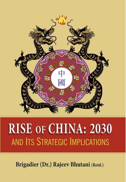 Rise of China : 2030 and its Strategic Implications
