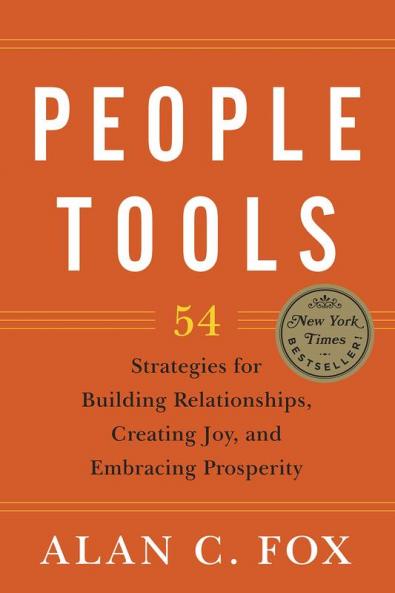 PEOPLE TOOLS  54 Strategies for Building Relationships Creating Joy and Embracing Prosperity  (ENGLISH)