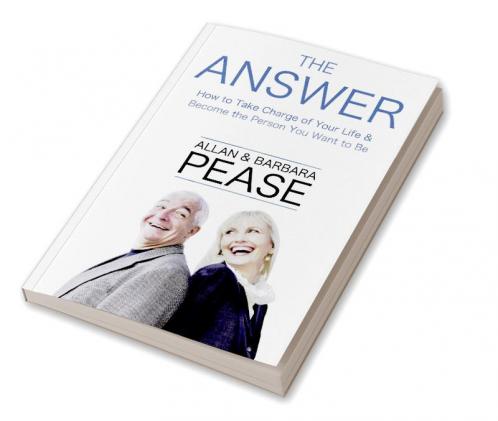 The Answer: How to take charge of your life & become the person you want to be