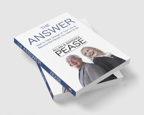 The Answer: How to take charge of your life & become the person you want to be