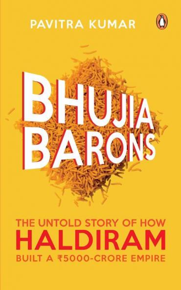 Bhujia Barons The Untold Story of How H