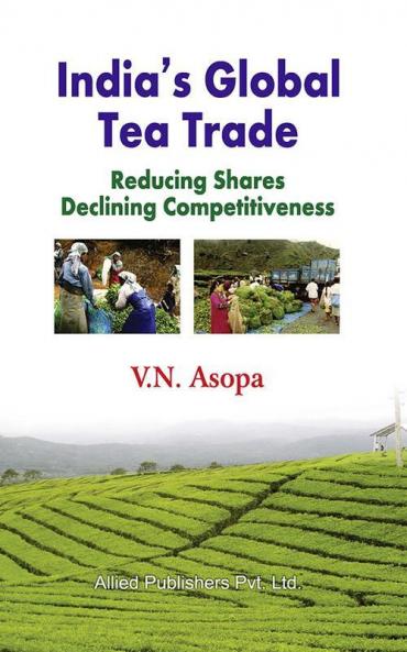 India's Global Tea Trade: Reducing Shares Declining Competitiveness (CMA Publication No. 235)