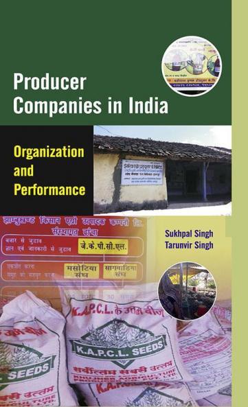 Producer Companies in India Organization and Performance