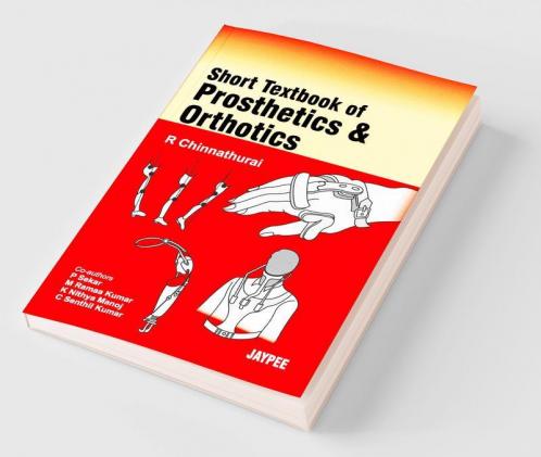 Short Textbook Of Prosthetics & Orthotics